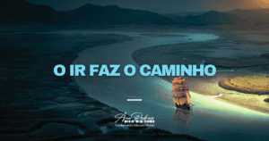 O Ir faz o Caminho – Ana Pedroso