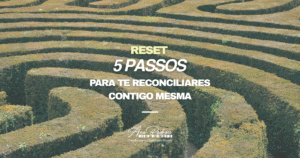 RESET – 5 Passos para te Reconciliares Contigo Mesma – Ana Pedroso